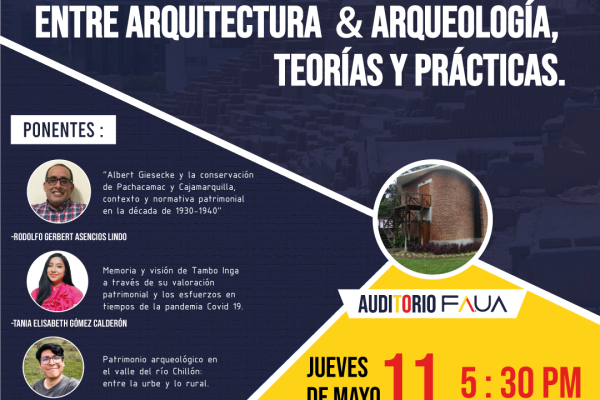 Thumbnail for CONFERENCIA: Entre Arquitectura & Arqueología, teorías y prácticas (11 de mayo a las 5:30pm) – Auditorio FAUA